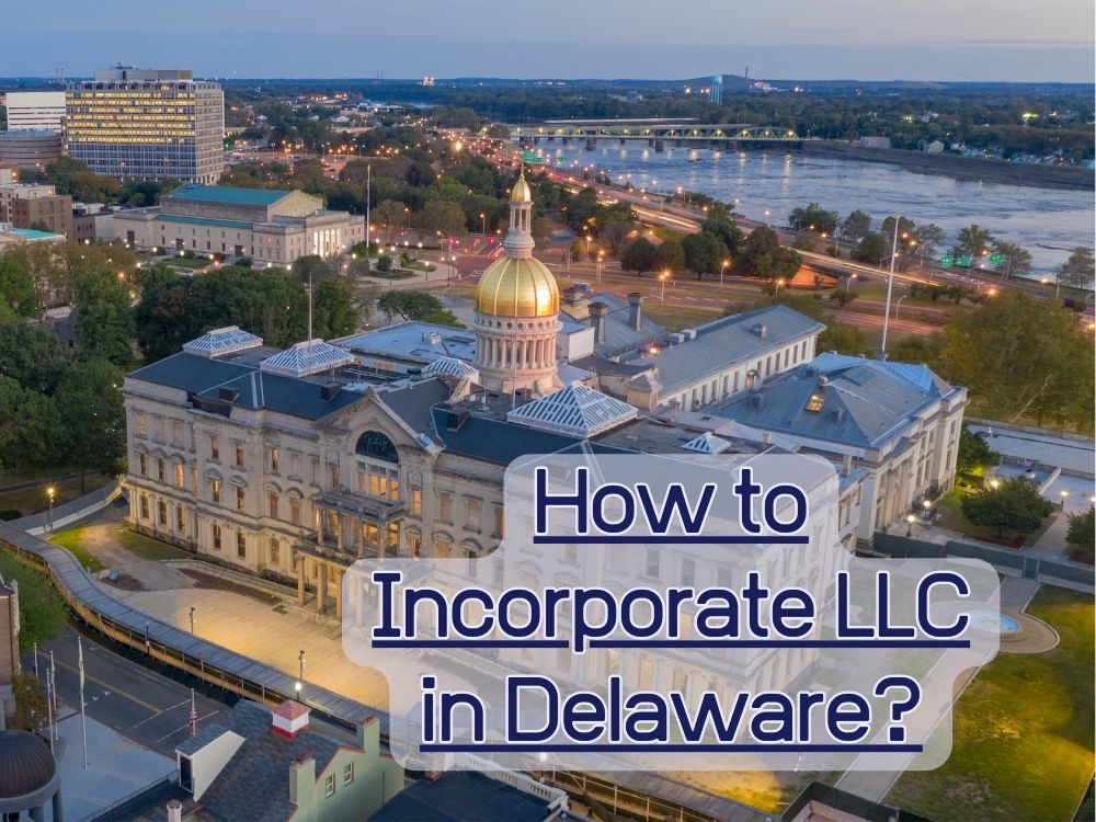 How to Incorporate LLC in Delaware?